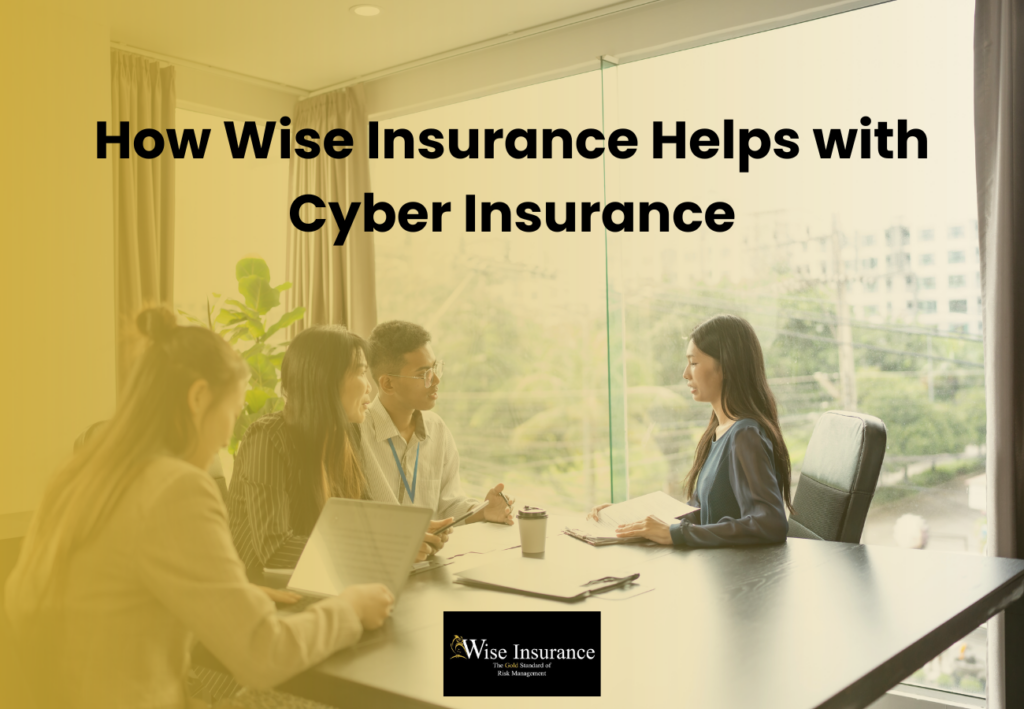How Wise Insurance Helps with Cyber Insurance 